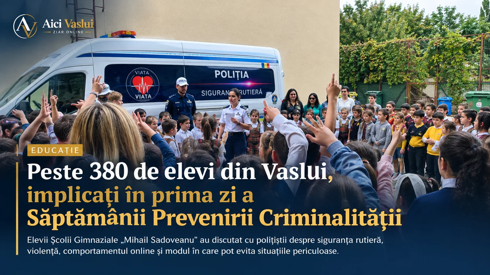 Peste 380 de elevi din Vaslui, implicați în prima zi a Săptămânii Prevenirii Criminalității