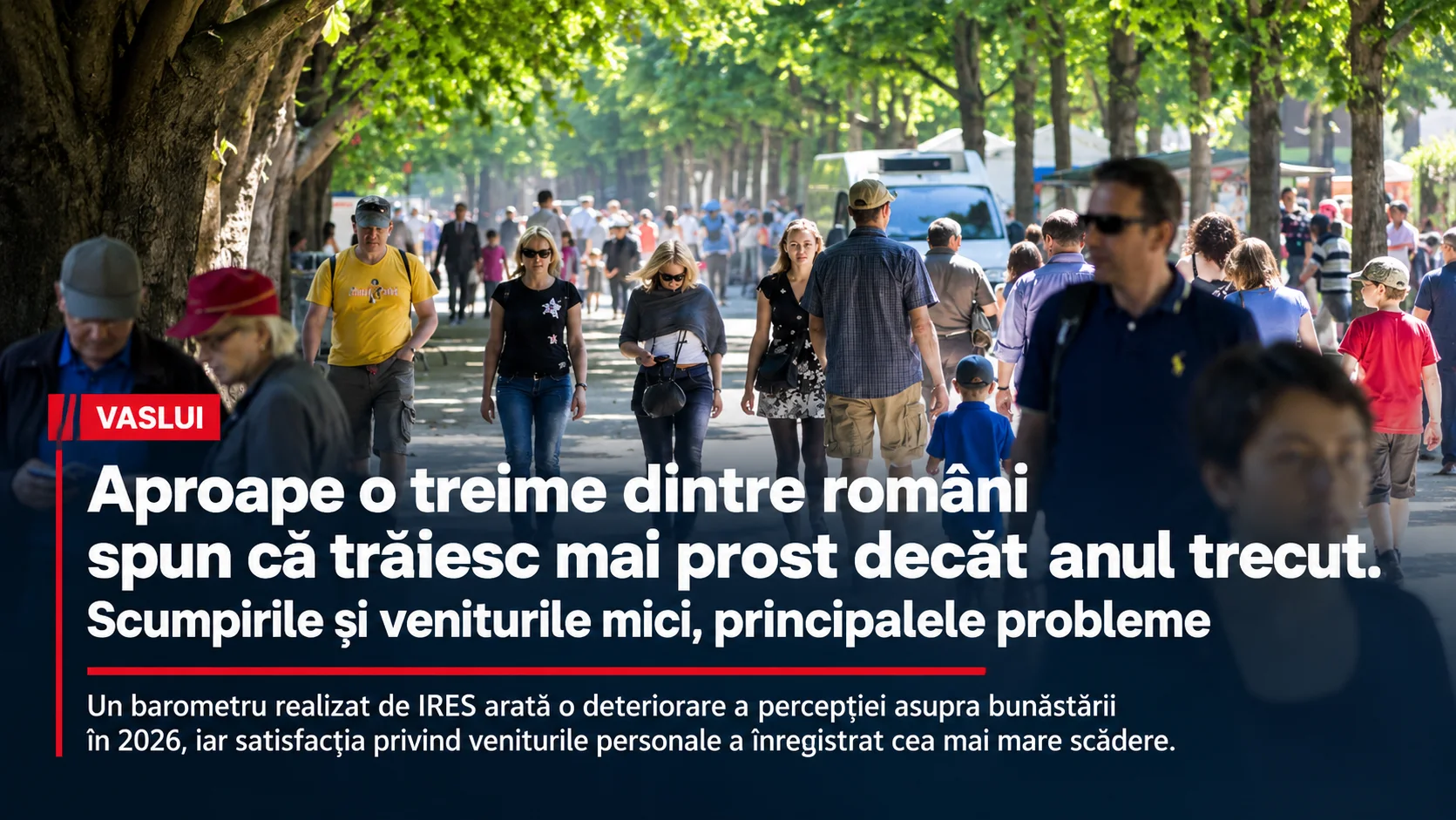 Aproape o treime dintre români spun că trăiesc mai prost decât anul trecut. Scumpirile și veniturile mici, principalele probleme